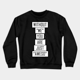 Without Me Crewneck Sweatshirt